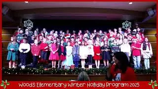 Woods Winter Holiday Program Kinder and 4th Grades 12/9/2025