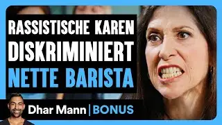 Rassistische Karen Diskriminiert EINE NETTE BARISTA | Dhar Mann Studios Bonus