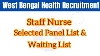 Staff Nurse Selected Panel List & waiting | West Bengal Health Recruitment Staff Nurse Selected list