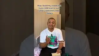 HOW I BUILT MY CREDIT LIMIT FROM &pound;200 TO OVER &pound;45K.