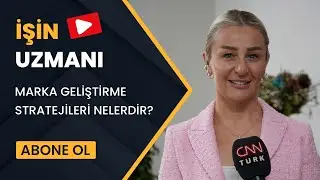 İŞİN UZMANI/ MARKA GELİŞTİRME STRATEJİLERİ NELERDİR?/ &Ouml;ZLEM ACAR (28 NİSAN)