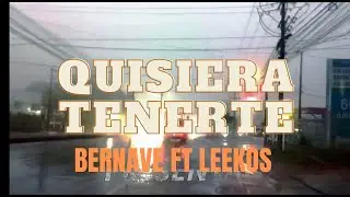 Quisiera tenerte - Bernave 2.0 Feat Leekos, Concept video