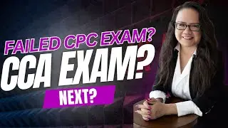 FAILED THE CPC MEDICAL CODING EXAM? TRY THE CCA EXAM NEXT?