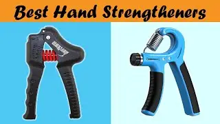 Best Hand Strengtheners 2020 : 5 Hand Strengtheners Reviews