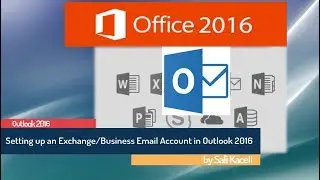 Outlook 2016 Tutorial: Setting up a Business Account in Outlook/Excchange