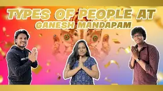 Types Of People At Ganesh Mandapam | Akhil Jackson