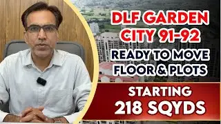 DLF Garden City 91-92 | Ready to Move Floor and Plots | Size 218 to 300 SqYds