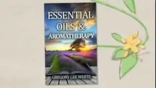 Essential Oils and Aromatherapy Book