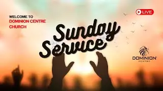 Sunday Service 11.01.2026 | Dominion Centre Church