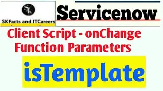 isTemplate - onChange Client script #servicenow