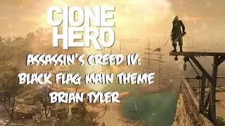 Clone Hero Custom Songs: Assassin's Creed IV: Black Flag Main Theme By Brian Tyler