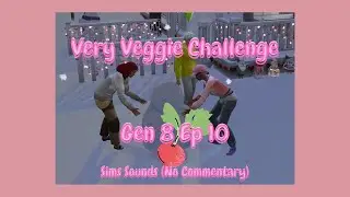 snow man, oh woah | Very Veggie Challenge Gen 8 Ep 10 | Sims Sounds(No Commentary)
