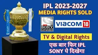 IPL Media Right Auction : TV Rights Sold To Sony & Digital Rights To Viacom 18 | IPL Return On Sony