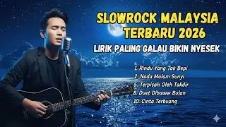 Slowrock Malaysia Terbaru 2026 🎶 Lirik Paling Galau Bikin Nyesek | Lagu Melayu Hits
