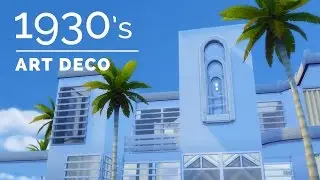 Sims 4  |  Decade Build Series  |  1930s Art Deco