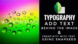 TYPOGRAPHY TUTORIAL USING SNAPSEED.