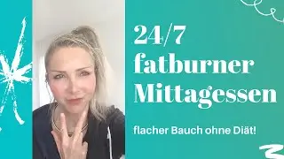 flacher Bauch - 24/7 Fett verbrennen mit dem optimalen Mittagessen [krass]