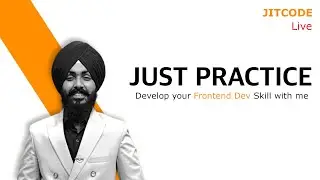 Just Practice Live 13: Live Frontend Development with JitCode 🚀