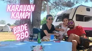BELLA KAMPTA DENİZ SEZONUNU AÇTIK/BADE 280 ile KARAVAN KAMPI