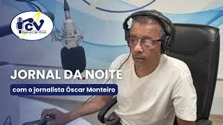 Jornal da Noite RCV o jornalista Óscar Monteiro - 27 Janeiro 2026