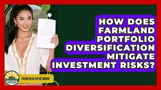 How Does Farmland Portfolio Diversification Mitigate Investment Risks? - Farm Wealth Network