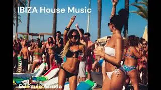 IBIZA Summer Mix Chillout House Music Mix Playlist curated by Dj Paulo Arruda & EarjoyStation