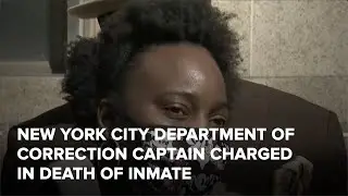 NYC DEPARTMENT OF CORRECTION'S CAPTION CHARGED FOR INMATE'S DEATH