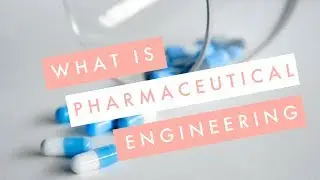 What is Pharmaceutical Engineering?