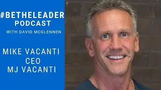 #BeTheLeader podcast with Mike Vacanti