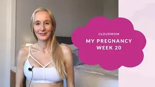 20 Weeks Pregnant - My Pregnancy Week by Week | Subt. ENG/ FR/ ES/ ZHO_CN | CloudMom