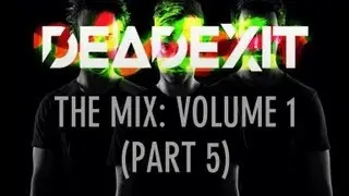 DeadExit - The Mix - Volume 1 (Part 5) @DeadExitMusic