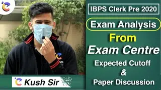 IBPS Clerk Pre 2020 Exam Analysis From | ExamCentric | Expected Cutoff and Paper Discussion