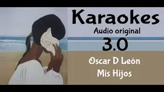 Oscar D Leon   Mis Hijos   Karaoke