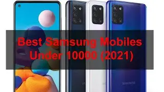 Best Samsung Mobiles under 10000 (2021) | Samsung 4G mobile under 10000 in 2021