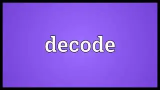 Decode Meaning