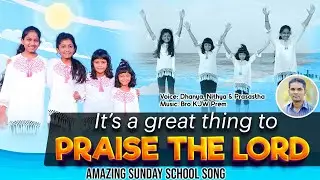 Its a great thing || Excellent Sunday School Song || Dhanya Nithya Prasastha & team