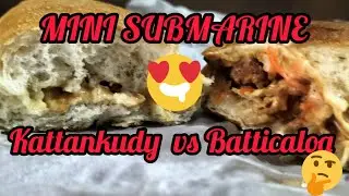kava chai hut mini submarine comparison ! kattankudy vs batticaloa town