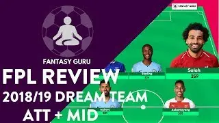 FPL REVIEW: Dream Team 2018/19 Part 2: Att + Mid | Salah Does It Again