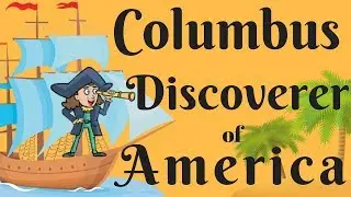 Columbus- Discoverer of America | Christopher Columbus | Christopher Columbus Voyage to a New World