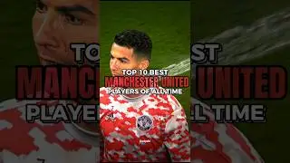 TOP 10 Best Manchester United Players Of All Time #soccer #football #manutd