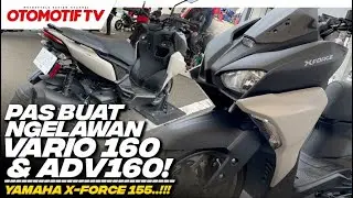 COCOK JADI LAWAN VARIO 160 & ADV160..!!! INI DIA YAMAHA X-FORCE 155 l Otomotif TV