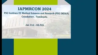 IAPMRCON 2024|PSG Institute Of Medical Sciences and Research (PSG IMS&R) | Live