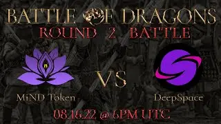 DeepSpace vs MiND Token - Season 1 Battle of Dragons