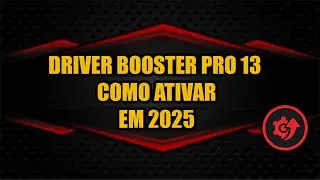 Como baixar e ativar Driver Booster 13 pro em Set em 2025