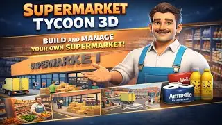 Supermarket Tycoon 3D Gameplay | Build & Manage Your Store 🛒💰