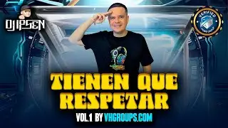 TIENEN QUE RESPETAR VOL.1 🔥 DE TODO UN POCO #MIX #2025 BY VHGROUPS. COM - DJ IPSEN | #MUSICLIFE507