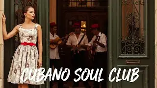 Son Cubano Playlist 🌙 Havana Nights Romance with Smooth Cuban Jazz Vol.37