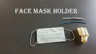 How to Make Face Mask Holder