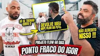 IGOR 3K FICOU EXTREMAMENTE IRRITADO COM O BALESTRIN - PROJETO FLOW 60 DIAS #EP12