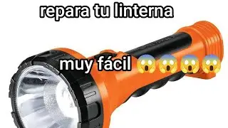 Cómo reparar una linterna recargable!!!